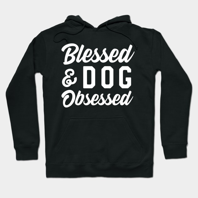 Blessed Dog Obsessed Hoodie by Blister